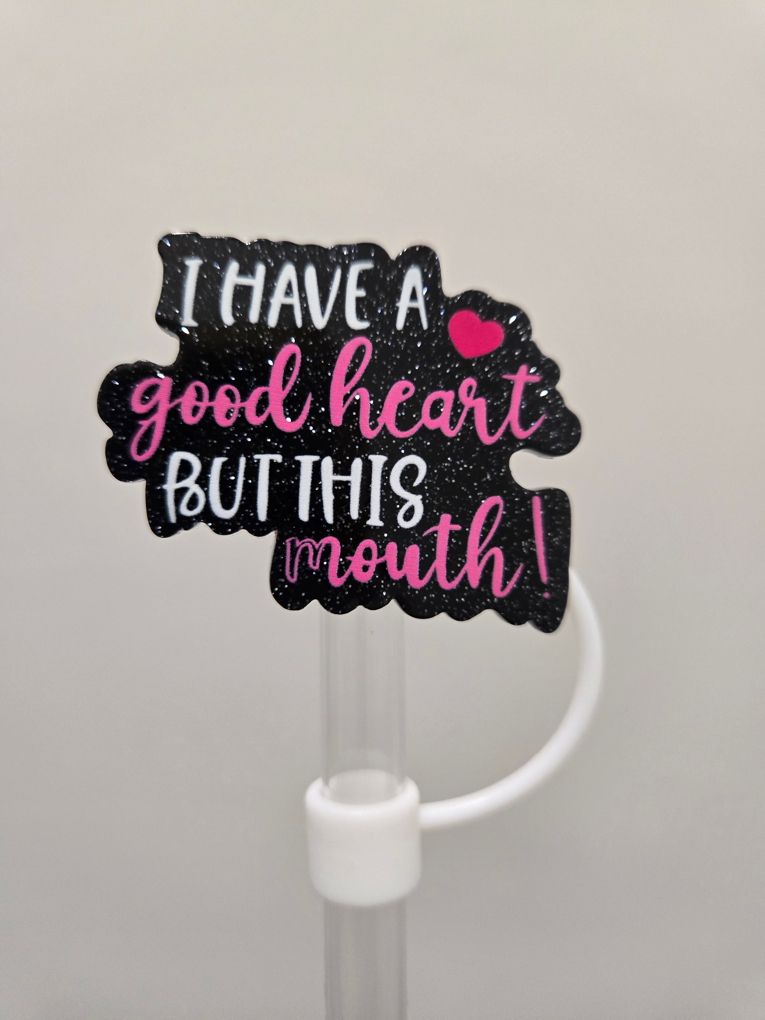 10MM Acrylic Ihaveagoodheart strawtopper